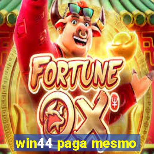 win44 paga mesmo